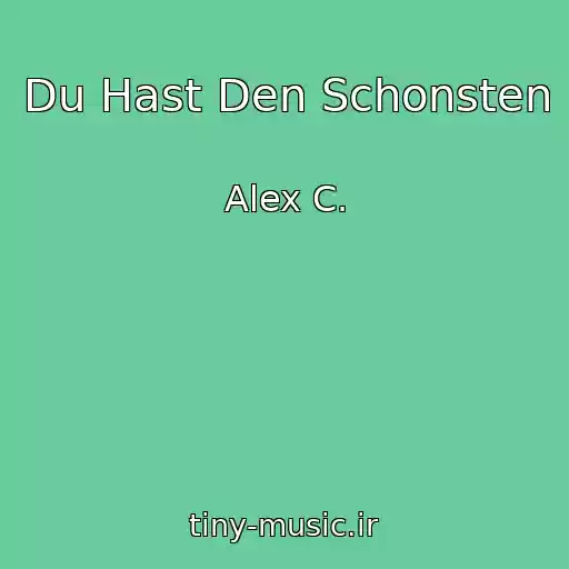 کاور آهنگ Du Hast Den Schonsten از Alex C.