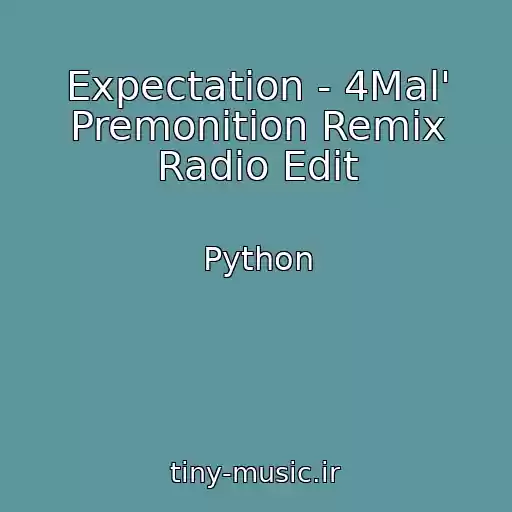 کاور آهنگ Expectation - 4Mal' Premonition Remix Radio Edit از Python