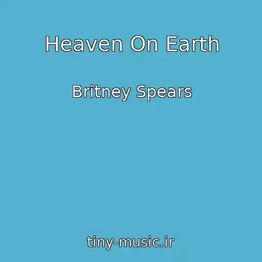 کاور آهنگ Heaven On Earth از Britney Spears