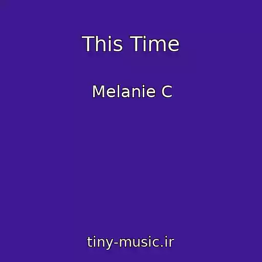 کاور آهنگ This Time از Melanie C