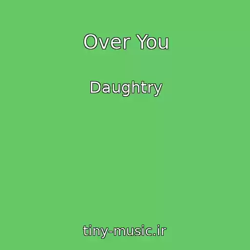 کاور آهنگ Over You از Daughtry