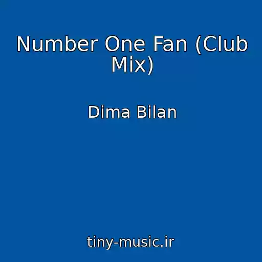 کاور آهنگ Number One Fan (Club Mix) از Dima Bilan