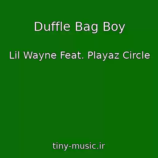کاور آهنگ Duffle Bag Boy از Lil Wayne Feat. Playaz Circle