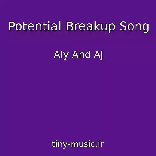 کاور آهنگ Potential Breakup Song از Aly And Aj