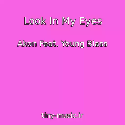 کاور آهنگ Look In My Eyes از Akon Feat. Young Blass