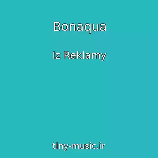 کاور آهنگ Bonaqua از Iz Reklamy