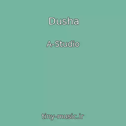 کاور آهنگ Dusha از A-Studio