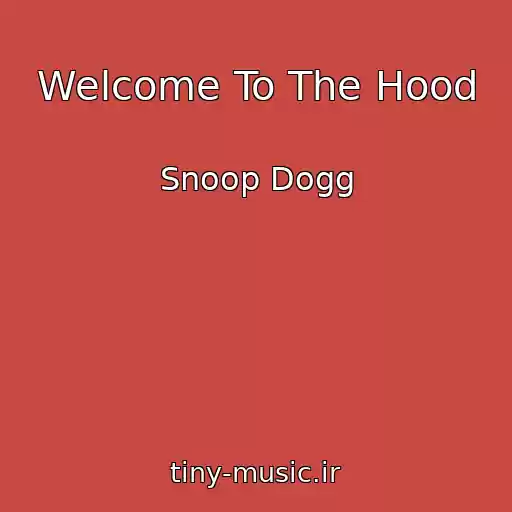 کاور آهنگ Welcome To The Hood از Snoop Dogg