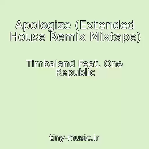 کاور آهنگ Apologize (Extended House Remix Mixtape) از Timbaland Feat. One Republic