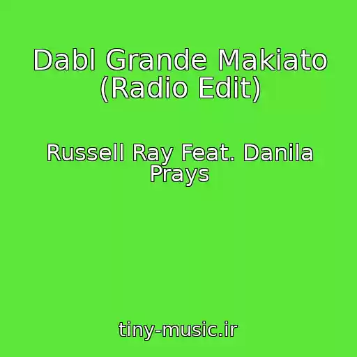 کاور آهنگ Dabl Grande Makiato (Radio Edit) از Russell Ray Feat. Danila Prays