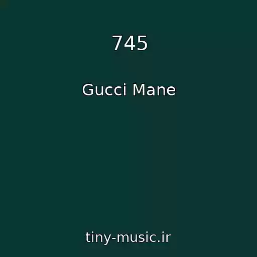 کاور آهنگ 745 از Gucci Mane
