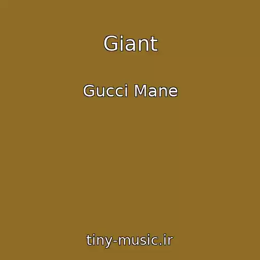 کاور آهنگ Giant از Gucci Mane