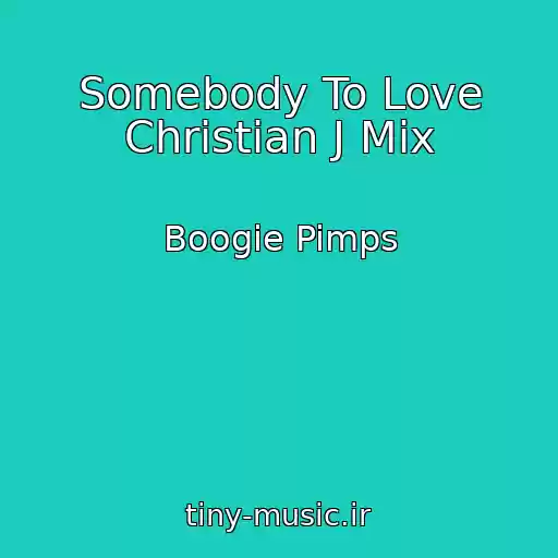 کاور آهنگ Somebody To Love Christian J Mix از Boogie Pimps
