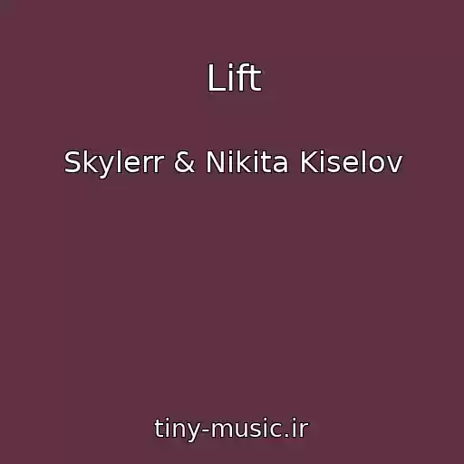 کاور آهنگ Lіft از Skylerr & Nіkіta Kіselov
