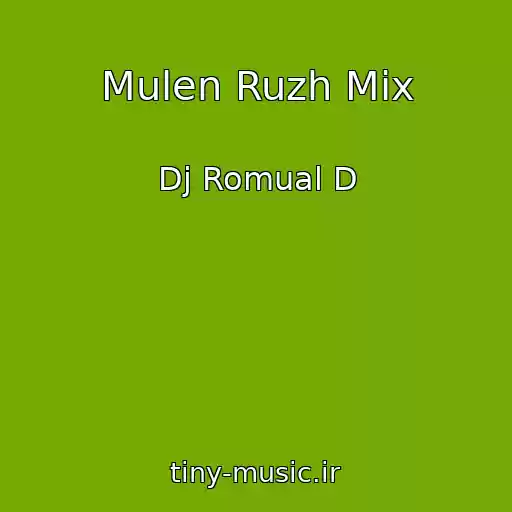 کاور آهنگ Mulen Ruzh Mix از Dj Romual D