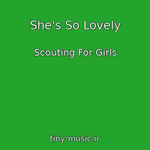 کاور آهنگ She's So Lovely از Scouting For Girls