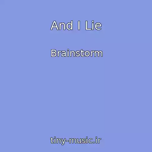 کاور آهنگ And I Lie از Brainstorm