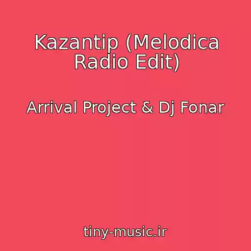 کاور آهنگ Kazantip (Melodica Radio Edit) از Arrival Project & Dj Fonar