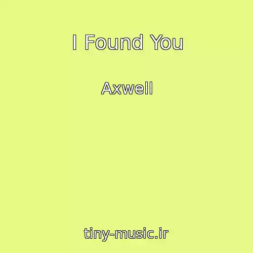 کاور آهنگ I Found You از Axwell