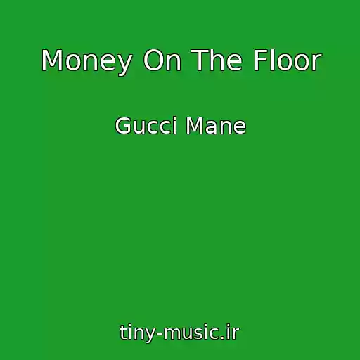 کاور آهنگ Money On The Floor از Gucci Mane