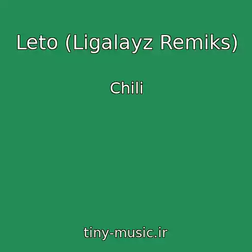 کاور آهنگ Leto (Ligalayz Remiks) از Chili