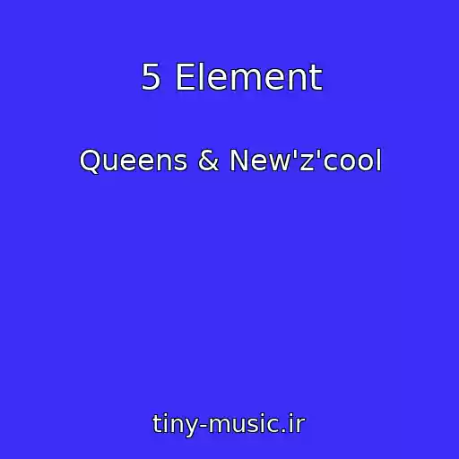 کاور آهنگ 5 Element از Queens & New'z'cool