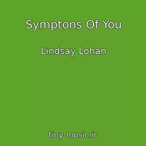 کاور آهنگ Symptons Of You از Lindsay Lohan