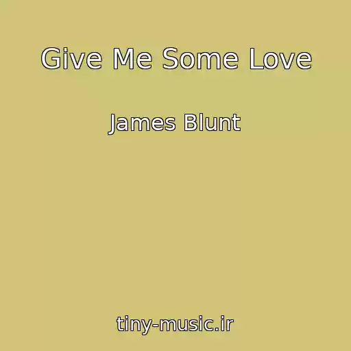 کاور آهنگ Give Me Some Love از James Blunt