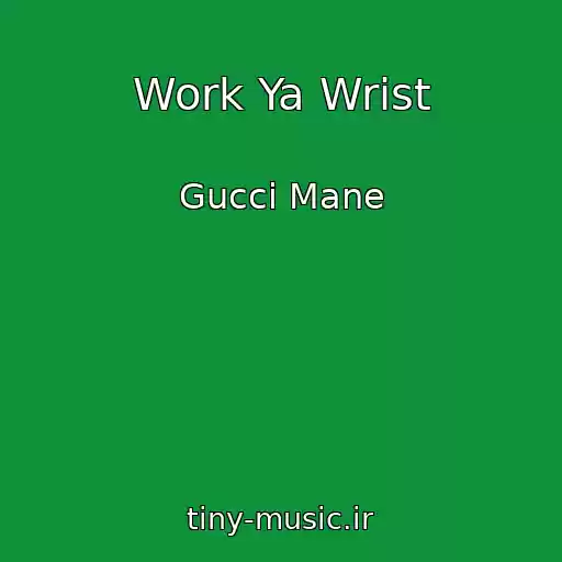 کاور آهنگ Work Ya Wrist از Gucci Mane