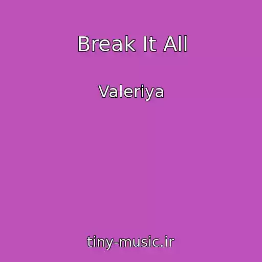 کاور آهنگ Break It All از Valeriya