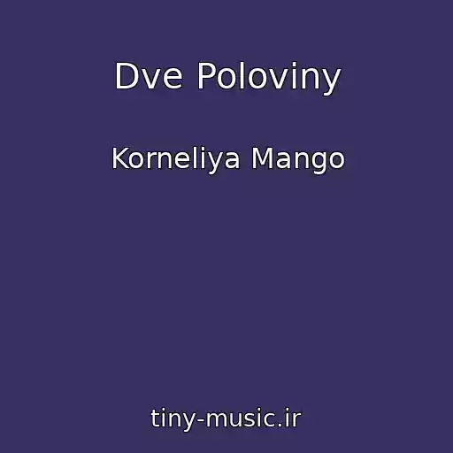 کاور آهنگ Dve Poloviny از Korneliya Mango