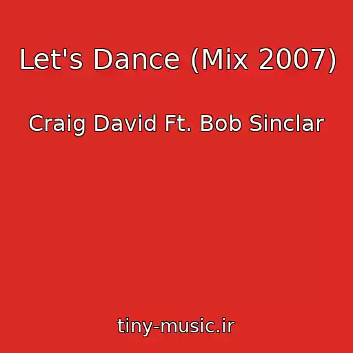کاور آهنگ Let's Dance (Mix 2007) از Craig David Ft. Bob Sinclar