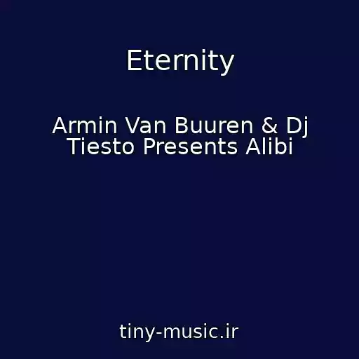 کاور آهنگ Eternity از Armin Van Buuren & Dj Tiesto Presents Alibi