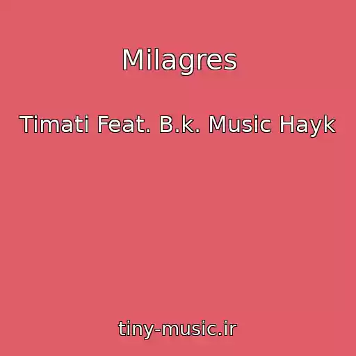 کاور آهنگ Milagres از Timati Feat. B.k. Music Hayk