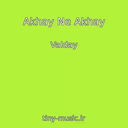 کاور آهنگ Akhay Ne Akhay از Valday