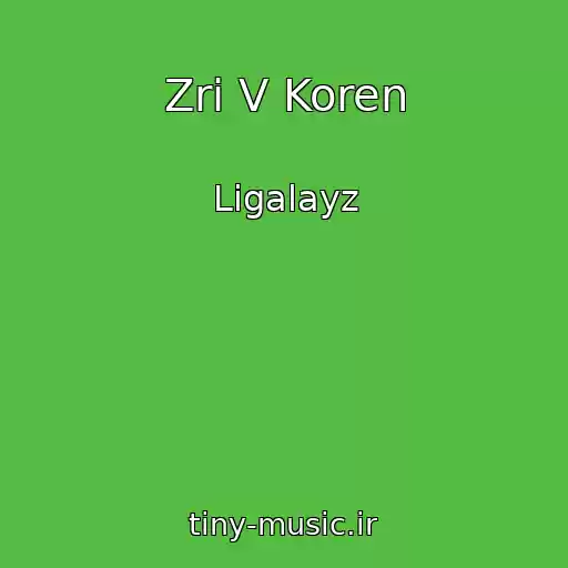 کاور آهنگ Zri V Koren از Ligalayz