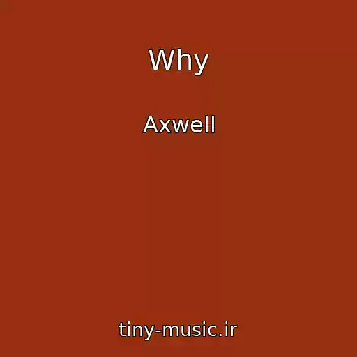 کاور آهنگ Why از Axwell