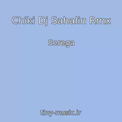 کاور آهنگ Chiki Dj Sahalin Rmx از Serega