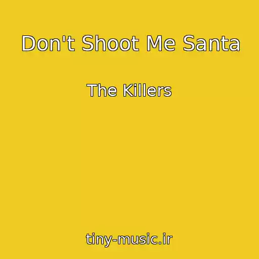 کاور آهنگ Don't Shoot Me Santa از The Killers