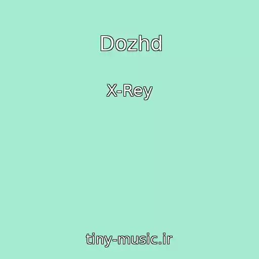 کاور آهنگ Dozhd از X-Rey