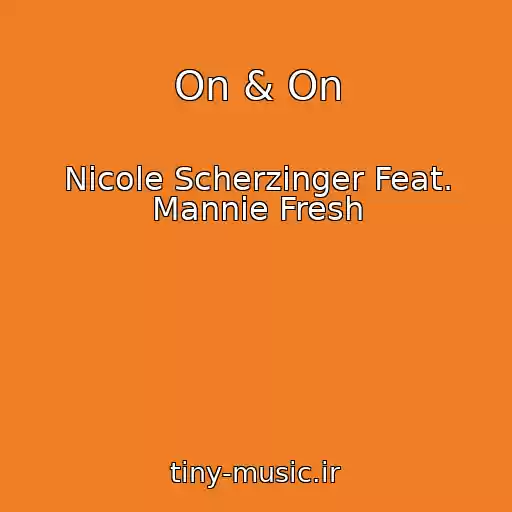کاور آهنگ On & On از Nicole Scherzinger Feat. Mannie Fresh