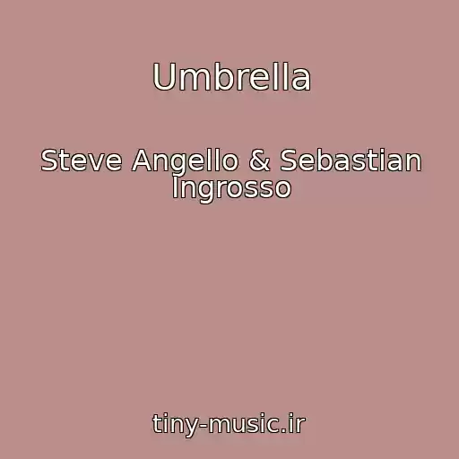 کاور آهنگ Umbrella از Steve Angello & Sebastian Ingrosso