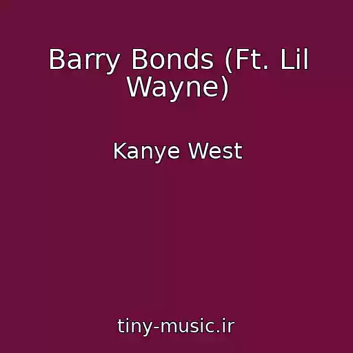 کاور آهنگ Barry Bonds (Ft. Lil Wayne) از Kanye West