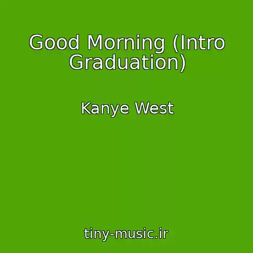 کاور آهنگ Good Morning (Intro Graduation) از Kanye West