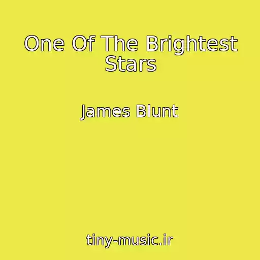 کاور آهنگ One Of The Brightest Stars از James Blunt