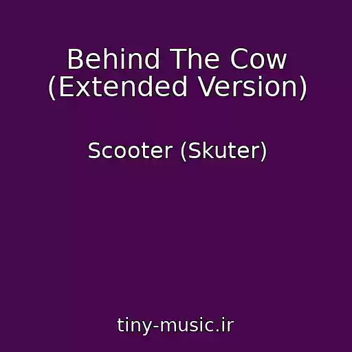 کاور آهنگ Behind The Cow (Extended Version) از Scooter (Skuter)