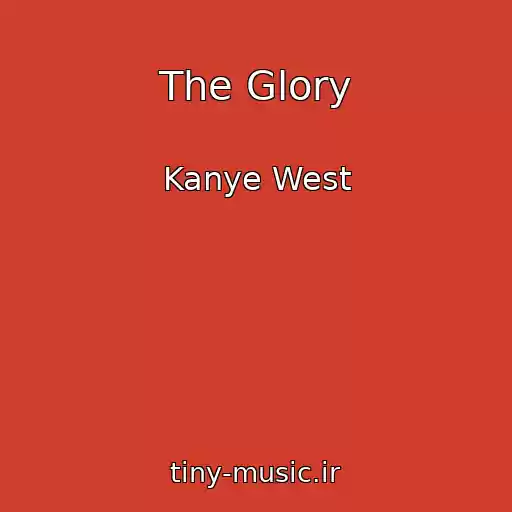 کاور آهنگ The Glory از Kanye West