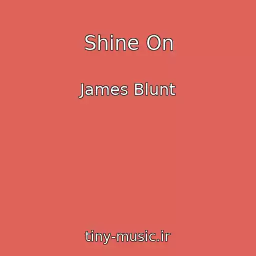 کاور آهنگ Shine On از James Blunt