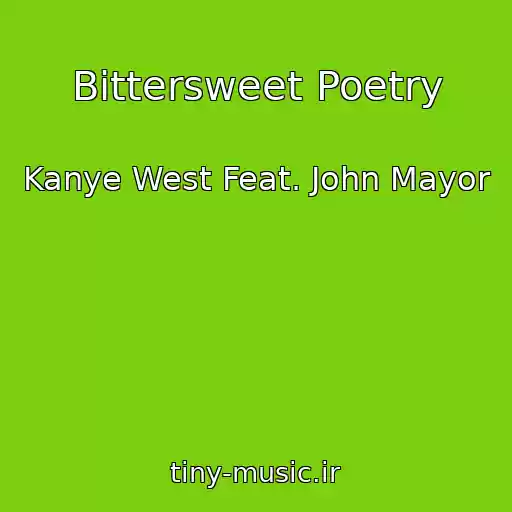 کاور آهنگ Bittersweet Poetry از Kanye West Feat. John Mayor