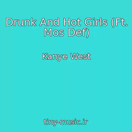 کاور آهنگ Drunk And Hot Girls (Ft. Mos Def) از Kanye West